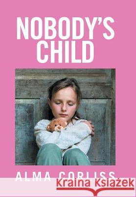 Nobody's Child Alma Corliss 9781524511432 Xlibris - książka