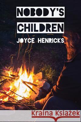 Nobody's Children Joyce Henricks 9781532956911 Createspace Independent Publishing Platform - książka