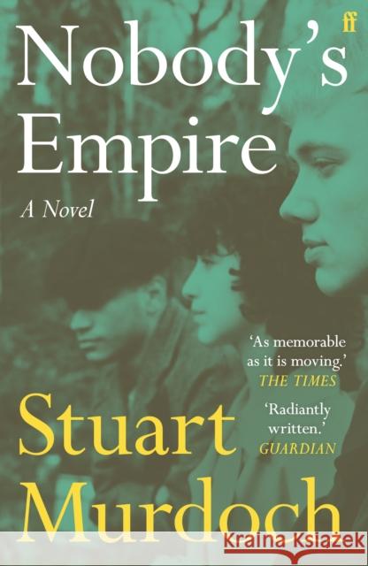 Nobody's Empire: 'Empathetic, funny and heartwarming.' Buzz Magazine Stuart Murdoch 9780571388103 Faber & Faber - książka