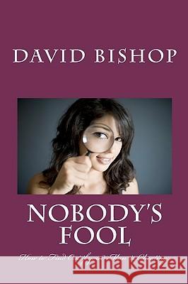 Nobody's Fool: How to Find Out if your Man is Cheating Bishop, David 9781450568210 Createspace - książka