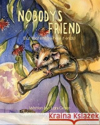 Nobody's Friend: (But that's not where it ends!) Grace, Lani 9780648513704 Lg Books - książka