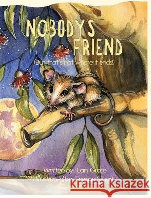 Nobody's Friend: (But that's not where it ends!) Lani Grace   9780648513735 Independently Published - książka