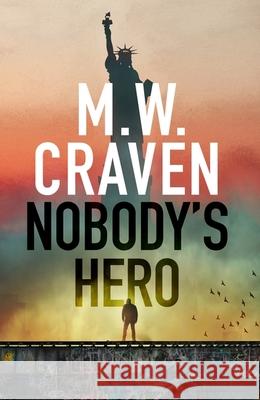 Nobody's Hero M. W. Craven 9781408717608 Little, Brown Book Group - książka