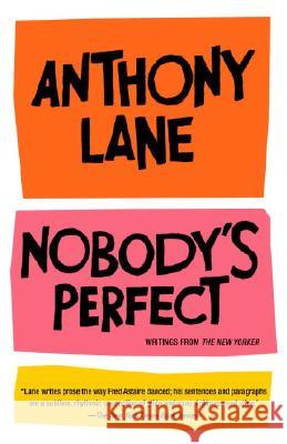 Nobody's Perfect: Writings from the New Yorker Anthony Lane 9780375714344 Vintage Books USA - książka