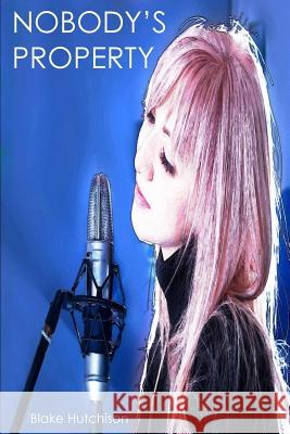 Nobody's Property Blake Hutchison 9781974246915 Createspace Independent Publishing Platform - książka