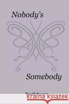 Nobody's Somebody Turtleberry 9781492228318 Createspace - książka