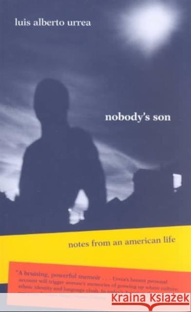 Nobody's Son: Notes from an American Life Urrea, Luis Alberto 9780816522705 University of Arizona Press - książka