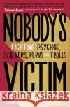 Nobody's Victim: The Fight Against Psychos, Pervs and Trolls Carrie Goldberg 9780349010533 Little, Brown Book Group