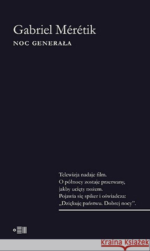 Noc generała Meretik Gabriel 9788393811229 Fundacja Instytutu Reportażu - książka