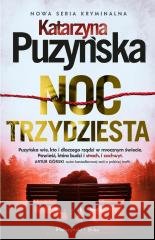 Noc trzydziesta Katarzyna Puzyńska 9788383913742 Prószyński i S-ka - książka
