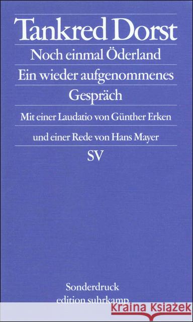 Noch einmal Öderland : Ein wieder aufgenommenes Gespräch. Mit e. Laudatio v. Günther Erken u. e. Rede v. Hans Mayer Dorst, Tankred 9783518065594 Suhrkamp - książka