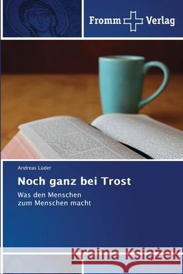 Noch ganz bei Trost Lüder, Andreas 9786208865375 Fromm Verlag - książka