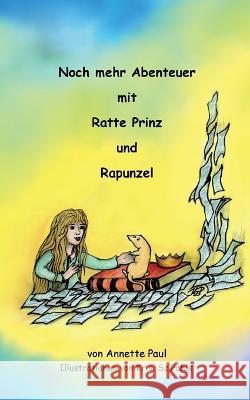 Noch mehr Abenteuer mit Ratte Prinz und Rapunzel Annette Paul Krisi S 9783756818099 Books on Demand - książka