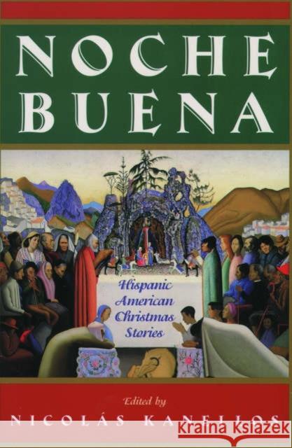 Noche Buena: Hispanic American Christmas Stories Kanellos, Nicolas 9780195135282 Oxford University Press - książka