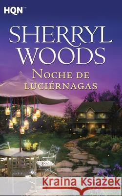 Noche de luciérnagas Woods, Sherryl 9788468744674 Hqn - książka