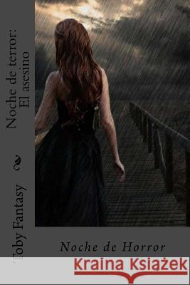 Noche de terror: El asesino: El destripador de Londres: El secreto de una adolescente Fantasy, Toby 9781537366975 Createspace Independent Publishing Platform - książka