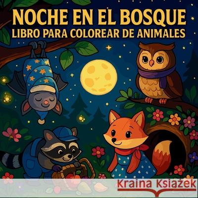 Noche en el bosque - Libro para colorear de animales Chris Martin 9789063012755 Chris Martin - książka