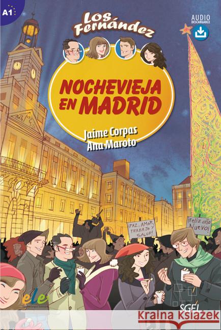 Nochevieja en Madrid : Text in Spanisch. Niveau A1. Lektüre mit Hördateien als Download Corpas, Jaime; Maroto, Ana 9783193245014 SGEL - książka