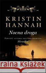 Nocna droga Kristin Hannah 9788381398367 Świat Książki - książka