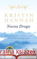 Nocna droga Kristin Hannah 9788382890013 Świat Książki - książka