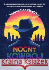 Nocny kowboj James Leo Herlihy 9788368364613 Replika - książka