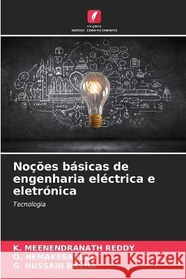 Nocoes basicas de engenharia electrica e eletronica K Meenendranath Reddy O Hemakesavulu G Hussain Basha 9786206256595 Edicoes Nosso Conhecimento - książka