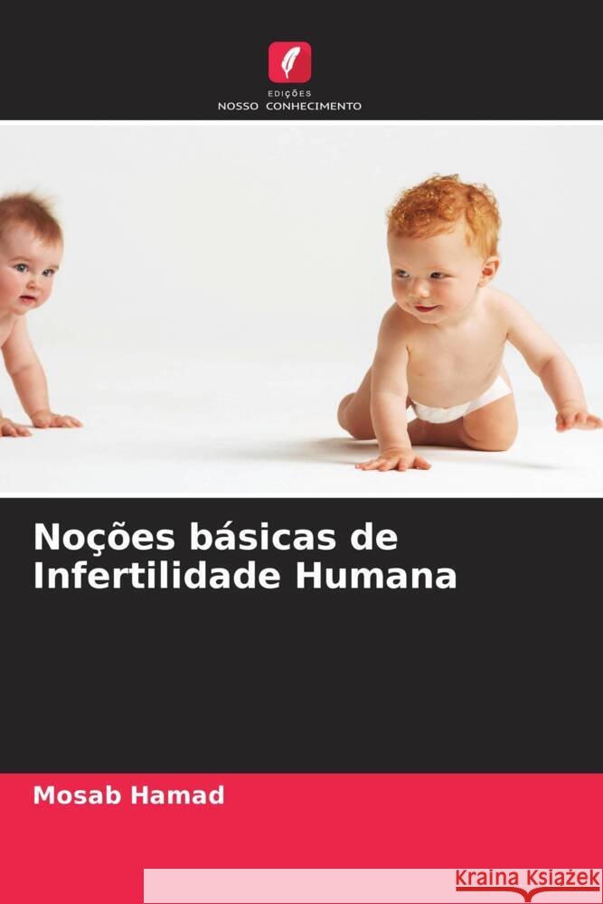 Noções básicas de Infertilidade Humana Hamad, Mosab 9786205485477 Edições Nosso Conhecimento - książka