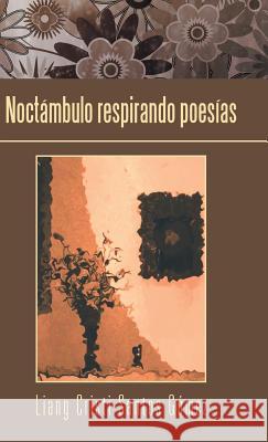 Noctámbulo Respirando Poesías Gomez, Liang Cristi Santos 9781506509747 Palibrio - książka