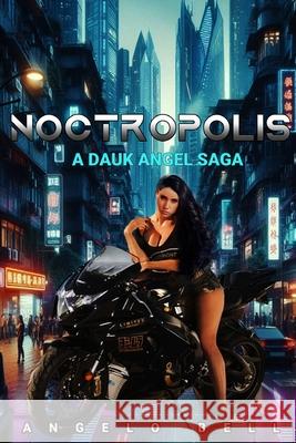 Noctropolis: A Dauk Angel Saga Angelo Bell 9798327513082 Independently Published - książka