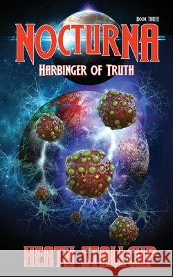 Nocturna 3: Harbinger Of Truth Heath Stallcup 9798553320669 Independently Published - książka