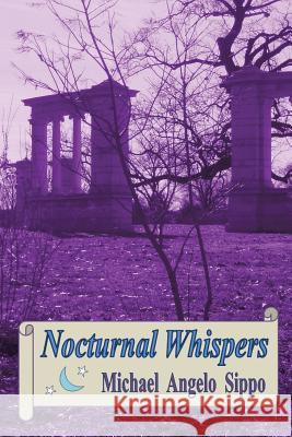 Nocturnal Whispers Michael Angelo Sippo 9781491813218 Authorhouse - książka