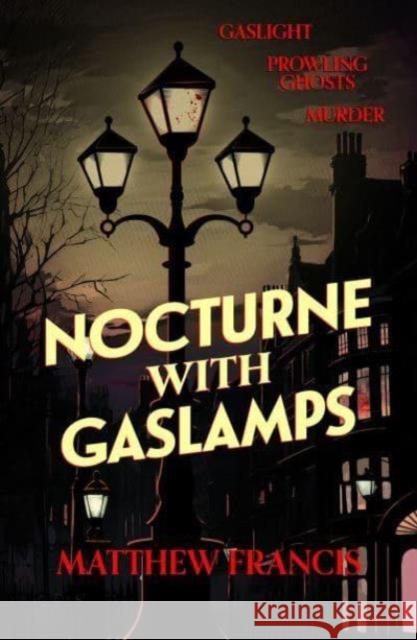 Nocturne with Gaslamps Matthew Francis 9781915584236 Unbound - książka