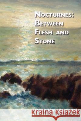 Nocturnes: Between Flesh and Stone Mary Kay Rummel 9781421836775 Blue Light Press - książka
