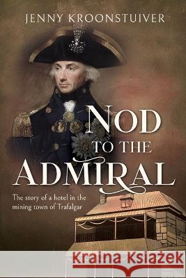 Nod to the Admiral Jenny Kroonstuiver   9781922912794 Moshpit Publishing - książka