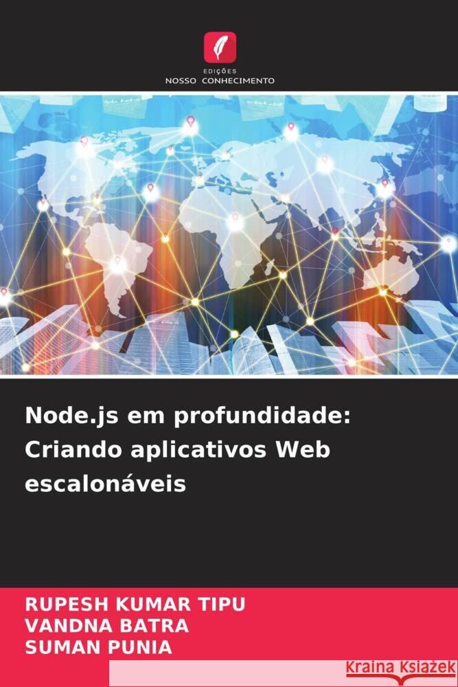 Node.js em profundidade: Criando aplicativos Web escalon?veis Rupesh Kuma Vandna Batra Suman Punia 9786207436675 Edicoes Nosso Conhecimento - książka