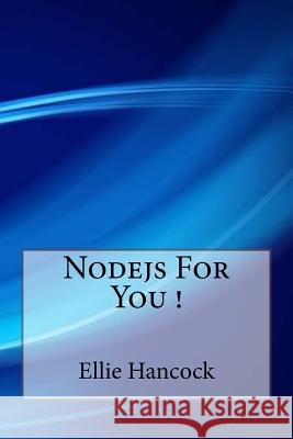 Nodejs For You ! Hancock, Ellie 9781540430335 Createspace Independent Publishing Platform - książka