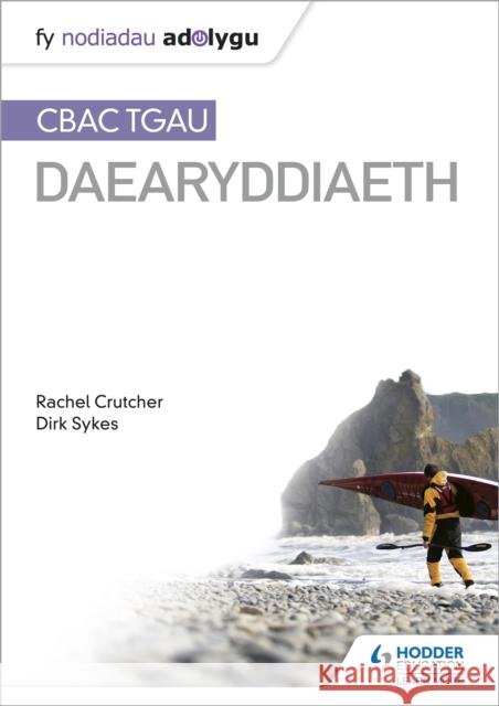 Nodiadau Adolygu: CBAC TGAU Daearyddiaeth (My Revision Notes: WJEC GCSE Geography Welsh-language edition) Dirk Sykes Rachel Crutcher  9781510448735 Hodder Education - książka