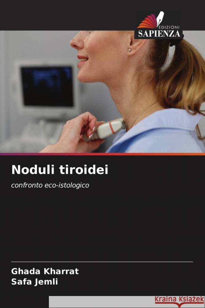 Noduli tiroidei Ghada Kharrat Safa Jemli 9786208112882 Edizioni Sapienza - książka
