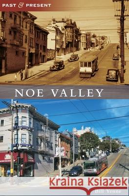 Noe Valley Bill Yenne 9781540240507 Arcadia Publishing Library Editions - książka