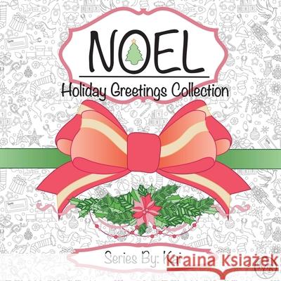 Noel: The Holiday Greetings Collection: Holiday Greetings Collection Kelsey Peace 9781087920672 Indy Pub - książka
