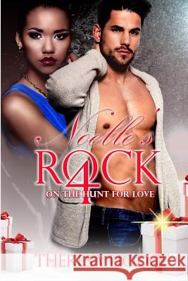 Noelle's Rock 4: On The Hunt For Love: On The Hunt For Love Hodge, Theresa 9781983930515 Createspace Independent Publishing Platform - książka