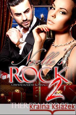 Noelle's Rock: A BWWM Holiday Romance 2 Hodge, Theresa 9781983899225 Createspace Independent Publishing Platform - książka