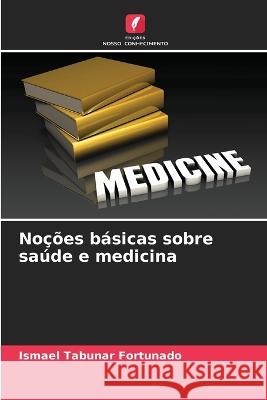 No??es b?sicas sobre sa?de e medicina Ismael Tabu?a 9786205813607 Edicoes Nosso Conhecimento - książka