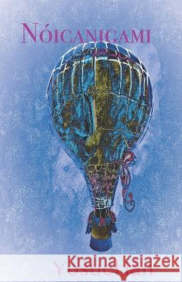 Noicanigami Yosuel Ian   9798369847404 Independently Published - książka