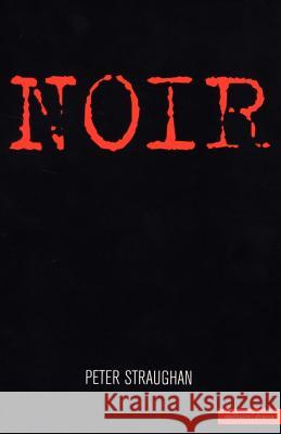 Noir Peter Straughan 9780413772718 A & C BLACK PUBLISHERS LTD - książka