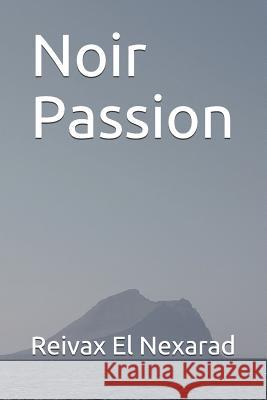 Noir Passion Reivax E 9781091448698 Independently Published - książka