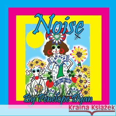 Noise Penelope Dyan Penelope Dyan 9781614776635 Bellissima Publishing - książka