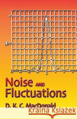 Noise and Fluctuations: An Introduction D K C MacDonald 9780486450292 Dover Publications Inc. - książka