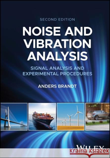 Noise and Vibration Analysis: Signal Analysis and Experimental Procedures Anders Brandt   9781118962183 John Wiley & Sons Inc - książka