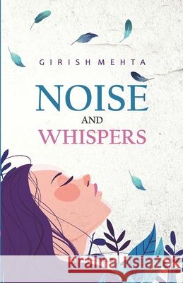 Noise and Whispers Girish Mehta 9789355591593 Becomeshakeaspeare.com - książka